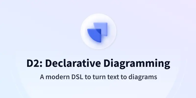 图表脚本语言 D2 正式开源自动布局引擎 TALA