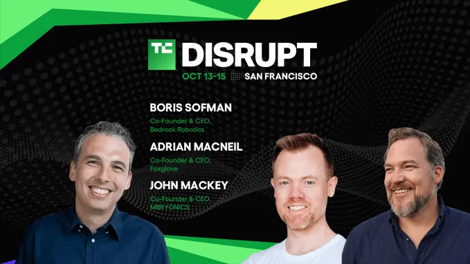 TechCrunch Disrupt 2026 Boris Sofman, Adrian, Macneil, John Mackey