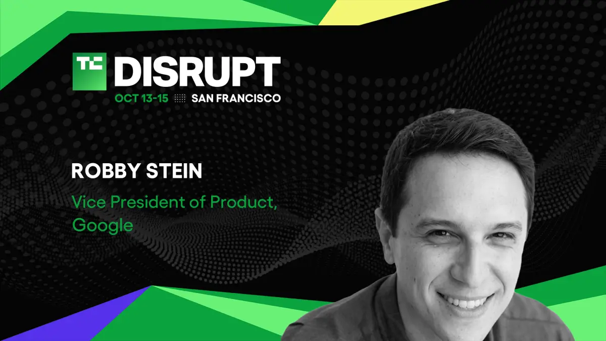 从首批用户到数十亿：Google的Robby Stein将登TechCrunch Disrupt 2026